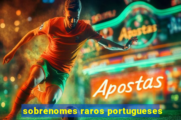 sobrenomes raros portugueses